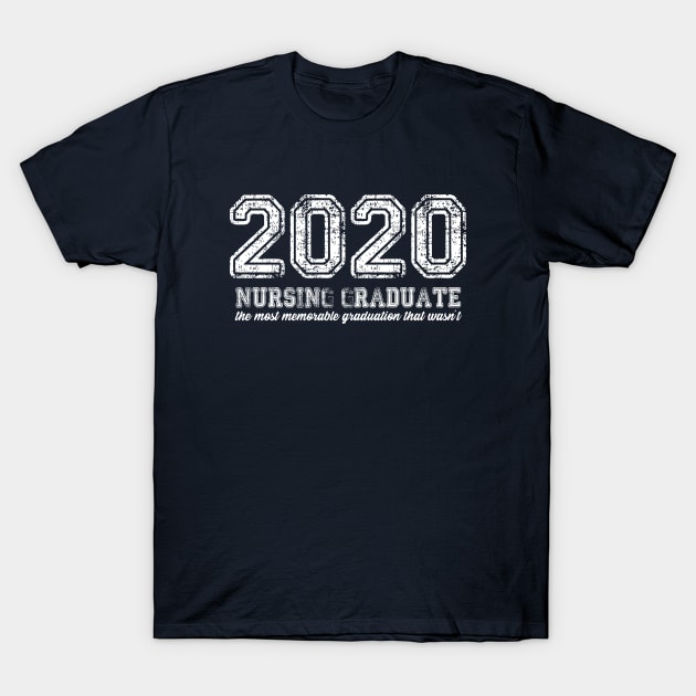 2020 Nursing Graduate - the most memorable graduation that wasn't T-Shirt by Jitterfly